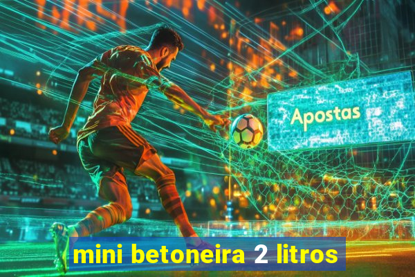 mini betoneira 2 litros